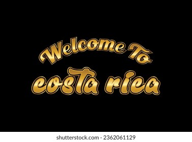 Welcome To Costa Rica. Word Text Creative Font Design Illustration.