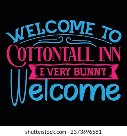 Welcome to cotton tall inn every bunny welcome