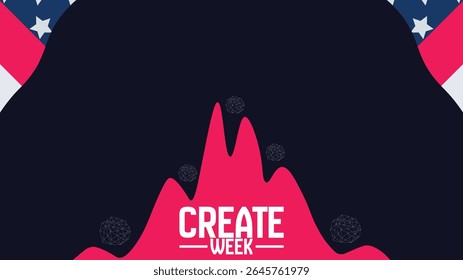 Welcome to Create Week, Innovation Starts Here Welcome to Create Week