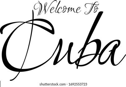 Welcome To Cuba Creative Cursive Grungy Typographic Text on White Background