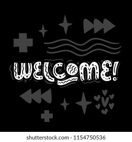 Welcome. Cute vector lettering print. Childrens illustration. Nursery poster.