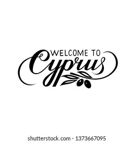 Welcome to Cyprus handwritten text with decoration of olive and leaves. Modern brush calligraphy isolated on white background. Hand lettering for card, invitation, logo, guidebook. Vector illustration