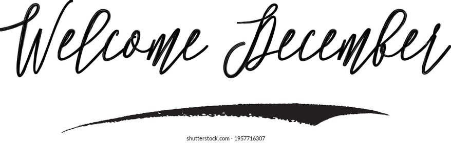Welcome December  Hand Written Cursive Typography Text