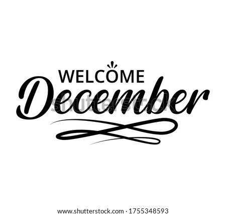 Welcome December - text word Hand drawn Lettering card. Modern brush calligraphy t-shirt Vector illustration.inspirational design for posters, flyers, invitations, banners backgrounds .