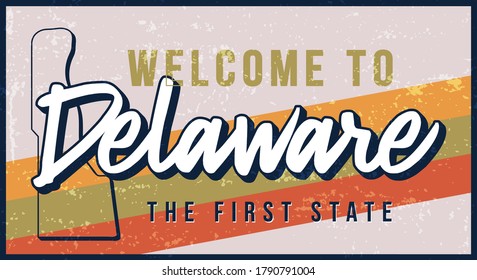 Welcome to delaware vintage rusty metal sign vector illustration. Vector state map in grunge style with Typography hand drawn lettering