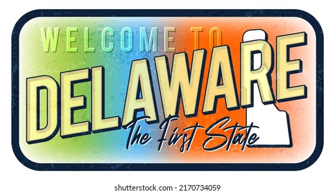 Welcome to delaware vintage rusty metal sign vector illustration. Vector state map in grunge style with Typography hand drawn lettering