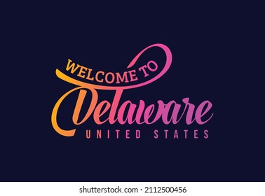 Welcome To Delaware Word Text Creative Font Design Illustration. Welcome sign