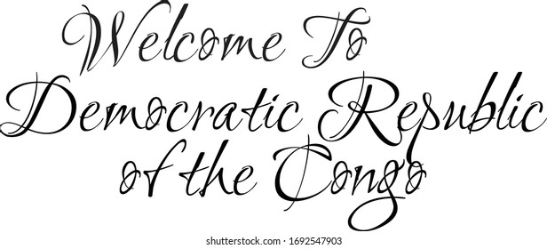 Welcome To Democratic Republic of the Congo Creative Cursive Grungy Typographic Text on White Background
