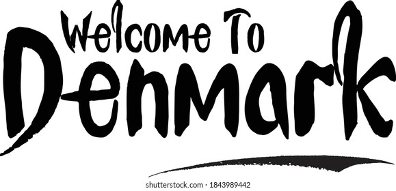 Welcome To Denmark Hand Written Typography word modern 
Calligraphy Text