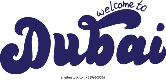 Welcome to Dubai hand made logo. Trendy template banner for website, hotel, tourism, souvenier shop. Vector eps 10.