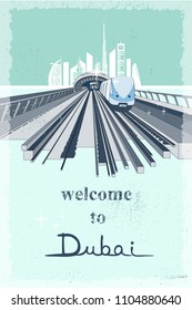 Welcome to Dubai retro poster with cityscape and landmarks and metro train vector illustration