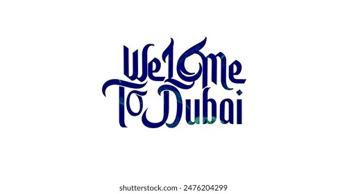 welcome , welcome to dubai typography 