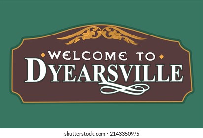 Welcome to Dyearsville Iowa with green background 