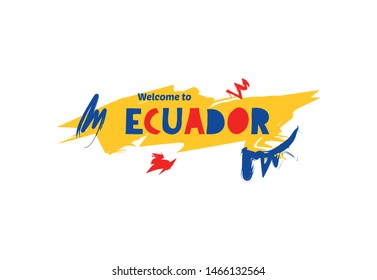 Welcome to Ecuador. Name country template design for greeting card, banner, poster.