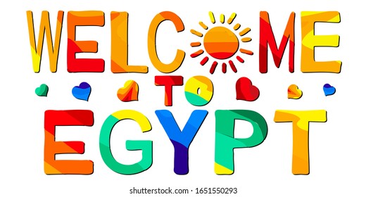 Welcome To Egypt. Multicolored bright funny cartoon isolated inscription. Colorful letters in frame. Egypt for poster, booklet, flyer, souvenir, prints on clothing, egyptian t-shirts. Stock image.