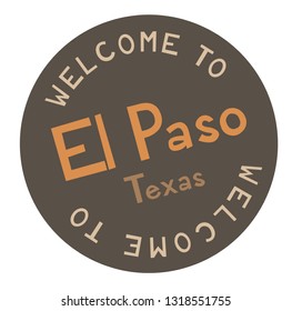 Welcome to El Paso Texas tourism badge or label sticker. Isolated on white. Vacation retail product for print or web.