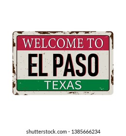 Welcome to el paso Texas vintage rusty metal sign on a white background, vector illustration