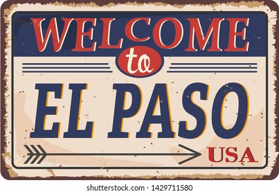 Welcome to el paso Texas vintage rusty metal sign on a white background, vector illustration