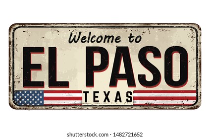 Welcome to El Paso vintage rusty metal sign on a white background, vector illustration