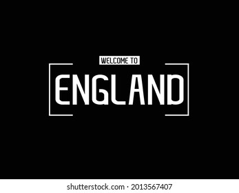 welcome to England Typography Text on Black Background