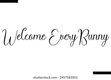 Welcome Every bunny typography food saying text stylish