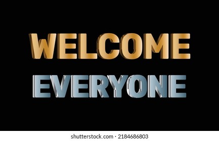 WELCOME EVERYONE 3D GOLDEN AND SILVER TEXT