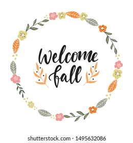 Welcome fall hand drawn lettering and floral illustration, branches and wreth with leaves and flowers