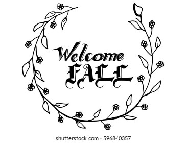 Welcome Fall hand lettering design. Fall logos and emblems for invitation, greeting card, t-shirt, prints and posters. Hand drawn winter inspiration phrase. Vector illustration

