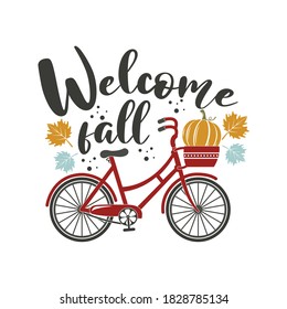 Welcome Fall inspirational slogan inscription. Vector thanksgiving quote. Illustration for prints on t-shirts and bags, posters, cards. Pumpkin season, Fall vector design.