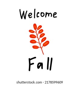 Welcome fall simple handwritten words with leaf. Minimal seasonal slogan, hand drawn childish vector illustration. T shirt print design concept 