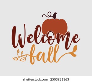 Welcome Fall, Fall t shirt, Funny Fall Thanksgiving shirt Pumpkin T-shirt design, Autumn Design, Pumpkin Designs