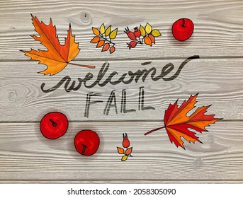 Welcome fall template for seasonal autumn and Thanksgiving design. Colorful autumn leaves and text at on wooden background. Design element for poster, flyer, greeting card. Watercolour Vector