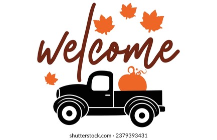 welcome, Fall T-Shirt Design vector File.