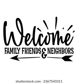 Welcome Family friends  Neighbors,  New Family Design Template