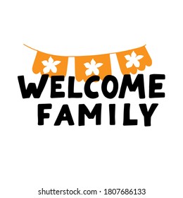 Welcome family phrase with papel picado. Dia de los muertos quote. Happy Day of the Dead. All soul day, mexicano tradicional festive family holiday. Remembering. Spanish carnival. Hand lettering. 