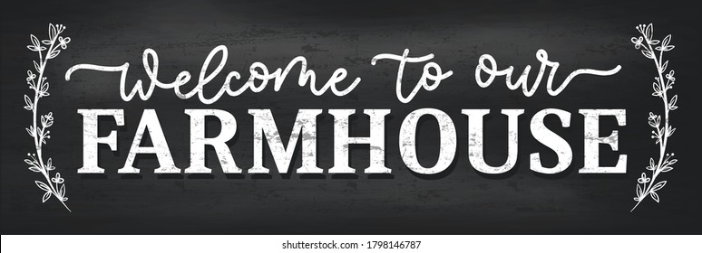 Welcome to the farmhouse cozy design with lettering and chalkboard background. Farmhouse sign vector illustration. Rustic home decor for winter, spring, summer, autumn.