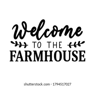 Welcome to the farmhouse design with lettering and floral decor isolated on white background. Farmhouse cozy quote or sign for home decor, textile,posters, party. Rustic home vector illustration card