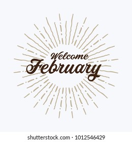 welcome february Vector hand written text message isolated. card, congratulation, greeting. Poster, advertising, banner, placard design template. Hand written font, abc, script, lettering. Ink drawing