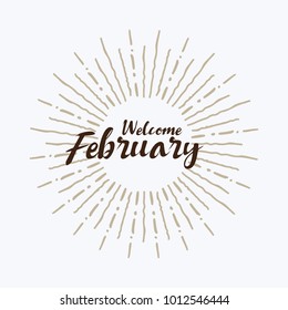 welcome february Vector hand written text message isolated. card, congratulation, greeting. Poster, advertising, banner, placard design template. Hand written font, abc, script, lettering. Ink drawing
