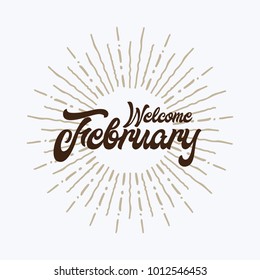 welcome february Vector hand written text message isolated. card, congratulation, greeting. Poster, advertising, banner, placard design template. Hand written font, abc, script, lettering. Ink drawing