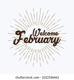 welcome february Vector hand written text message isolated. card, congratulation, greeting. Poster, advertising, banner, placard design template. Hand written font, abc, script, lettering. Ink drawing