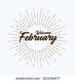 welcome february Vector hand written text message isolated. card, congratulation, greeting. Poster, advertising, banner, placard design template. Hand written font, abc, script, lettering. Ink drawing