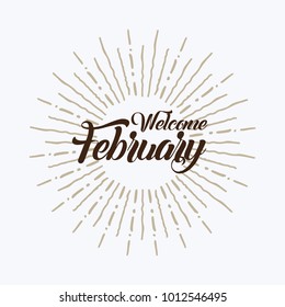 welcome february Vector hand written text message isolated. card, congratulation, greeting. Poster, advertising, banner, placard design template. Hand written font, abc, script, lettering. Ink drawing