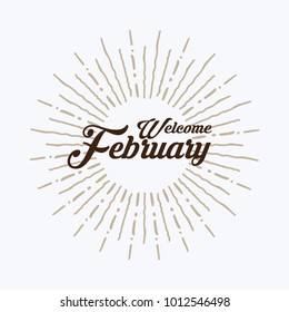 welcome february Vector hand written text message isolated. card, congratulation, greeting. Poster, advertising, banner, placard design template. Hand written font, abc, script, lettering. Ink drawing