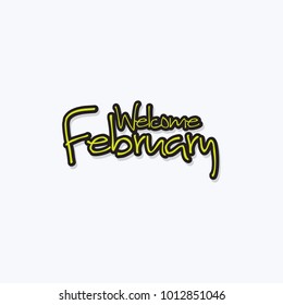 welcome february Vector hand written text message isolated. card, congratulation, greeting. Poster, advertising, banner, placard design template. Hand written font, abc, script, lettering. Ink drawing