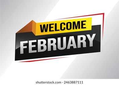 welcome February word text concept icon logo sign symbol vector note 3d style for use landing page, template, social media, web, mobile app, poster, banner, flyer, background, gift card, coupon

