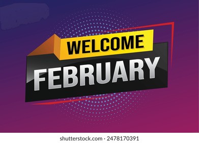 welcome February word text concept icon logo sign symbol vector note 3d style for use landing page, template, social media, web, mobile app, poster, banner, flyer, background, gift card, coupon

