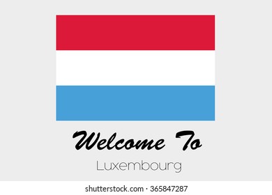 A Welcome to Flag Illustration of the country of Luxembourg