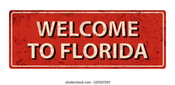 welcome to florida - Vector illustration - vintage rusty metal sign