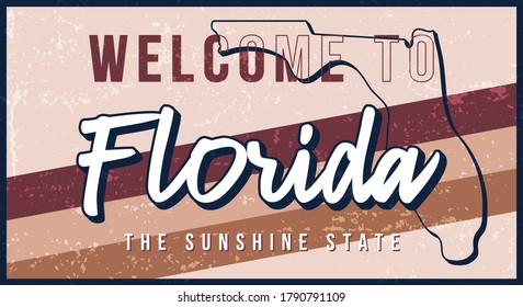 Welcome to florida vintage rusty metal sign vector illustration. Vector state map in grunge style with Typography hand drawn lettering